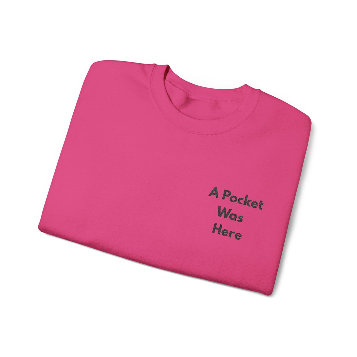 A Pocket Was Here Unisex Heavy Blend™ Crewneck Sweatshirt