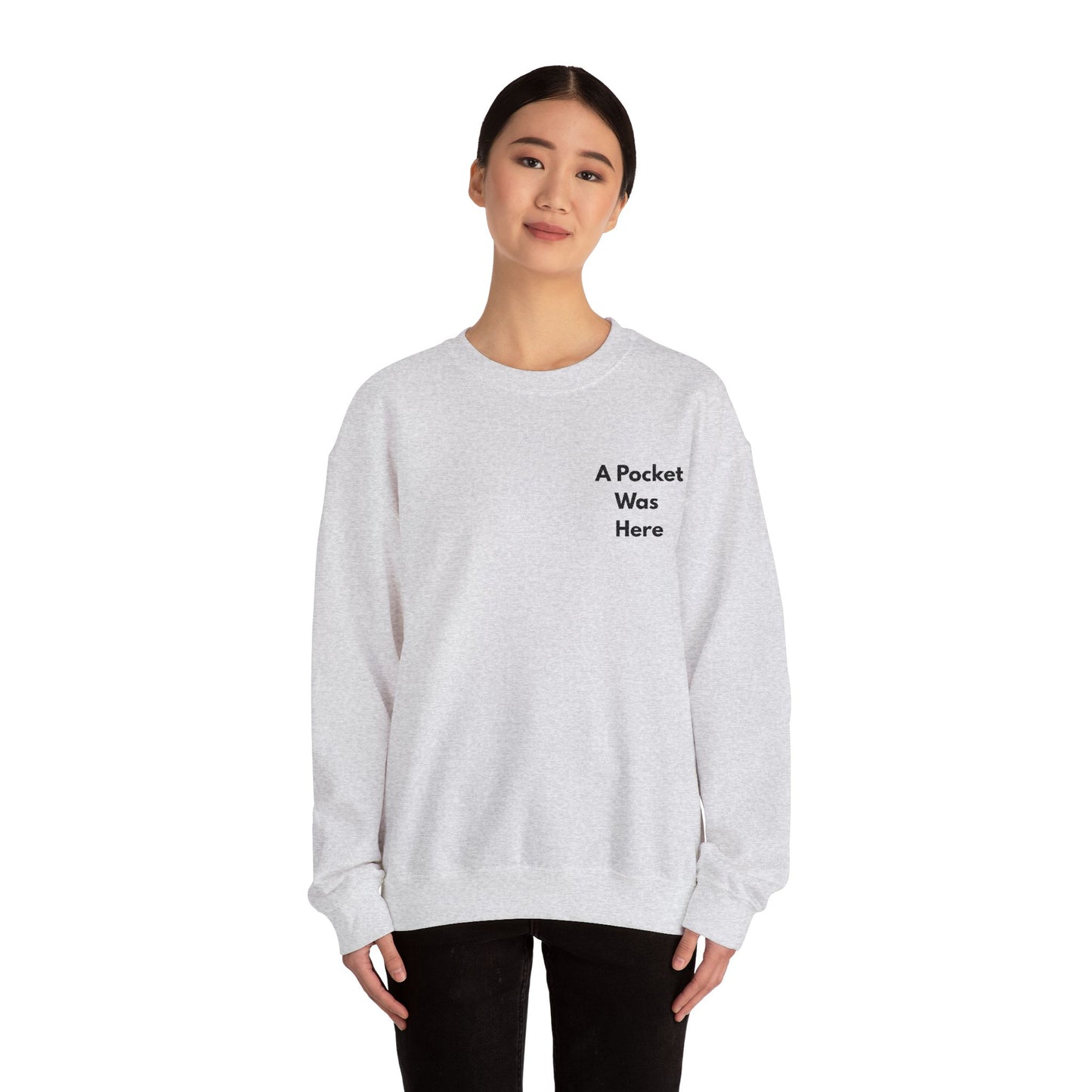 A Pocket Was Here Unisex Heavy Blend™ Crewneck Sweatshirt