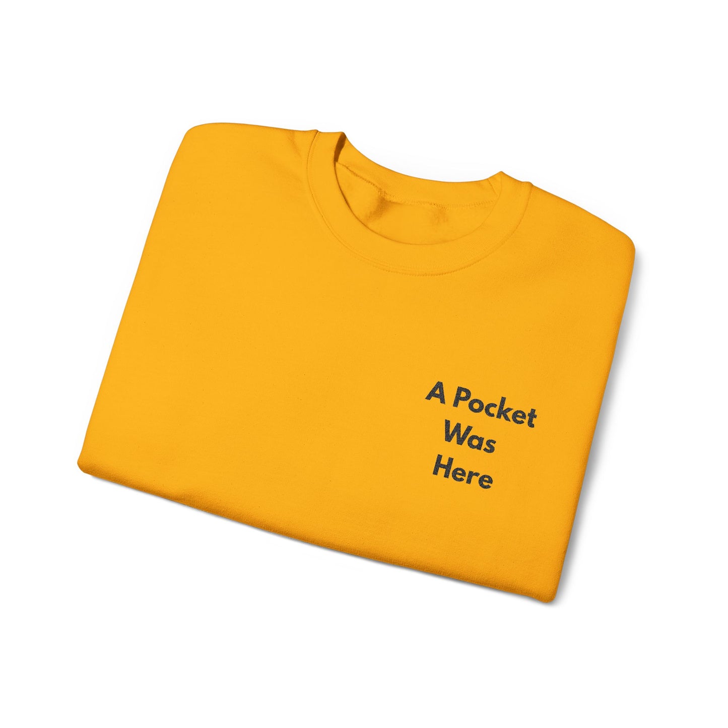 A Pocket Was Here Unisex Heavy Blend™ Crewneck Sweatshirt