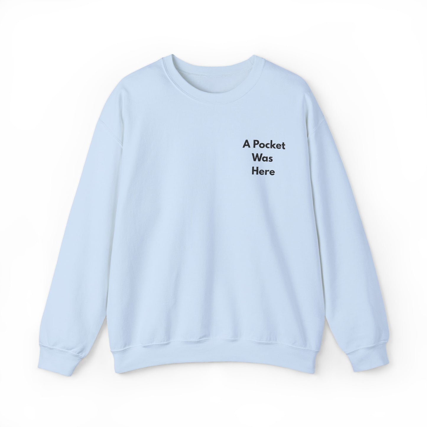A Pocket Was Here Unisex Heavy Blend™ Crewneck Sweatshirt