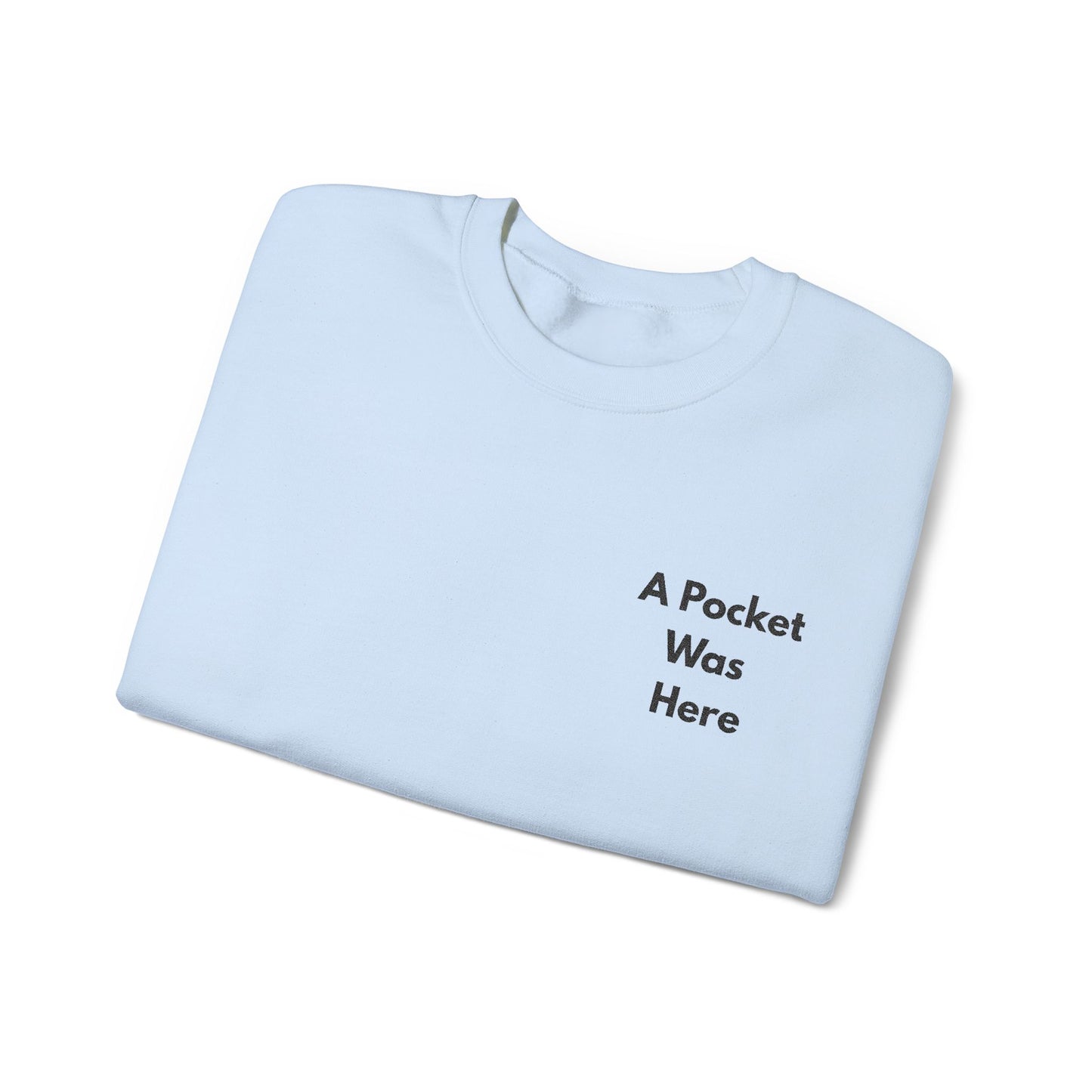 A Pocket Was Here Unisex Heavy Blend™ Crewneck Sweatshirt