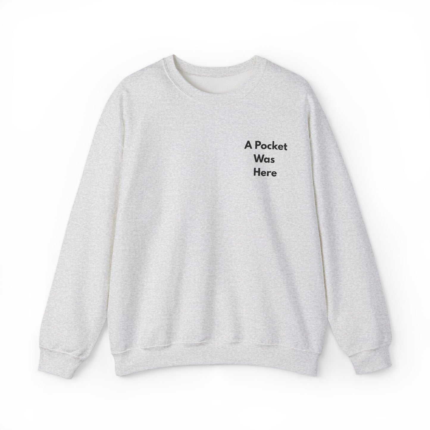 A Pocket Was Here Unisex Heavy Blend™ Crewneck Sweatshirt