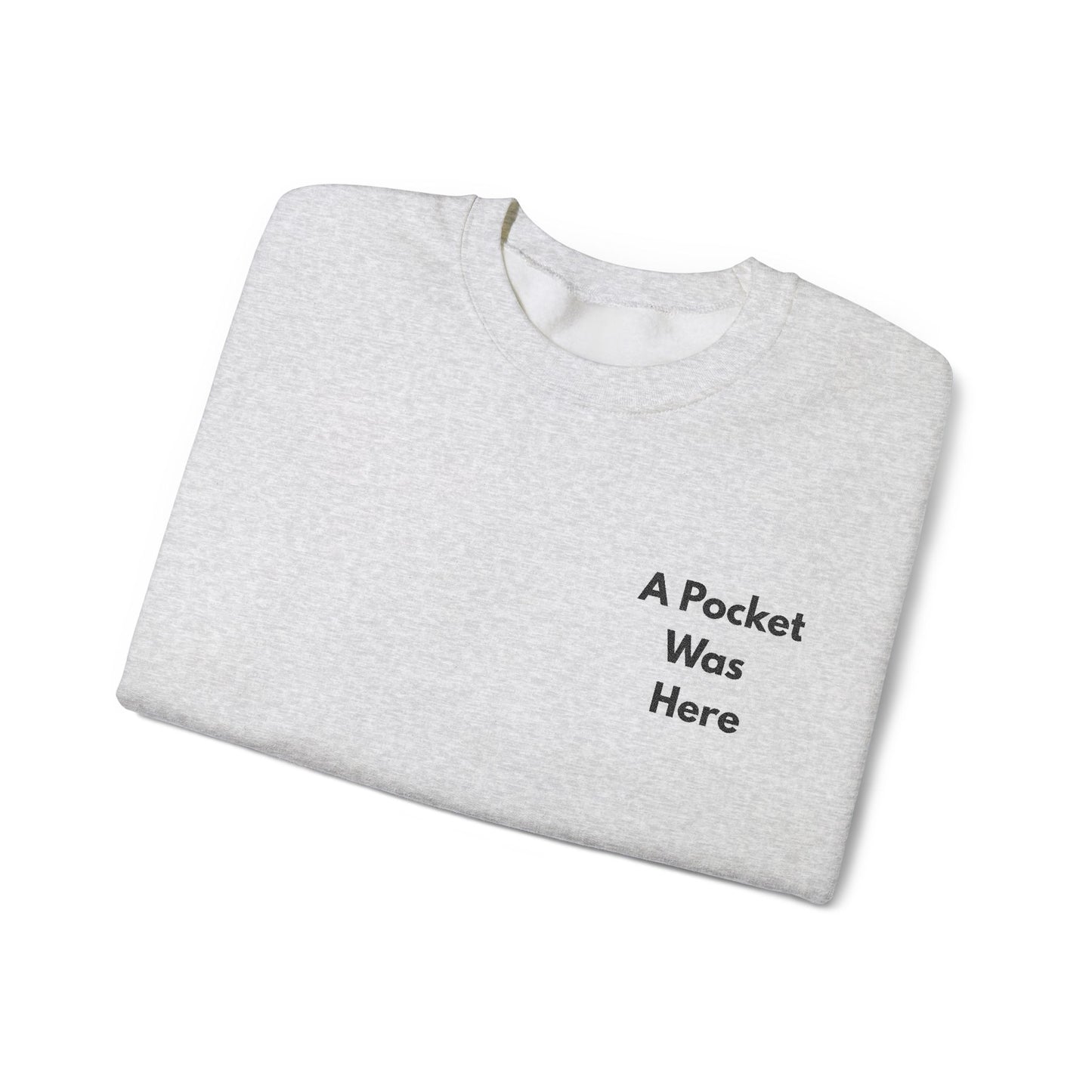 A Pocket Was Here Unisex Heavy Blend™ Crewneck Sweatshirt