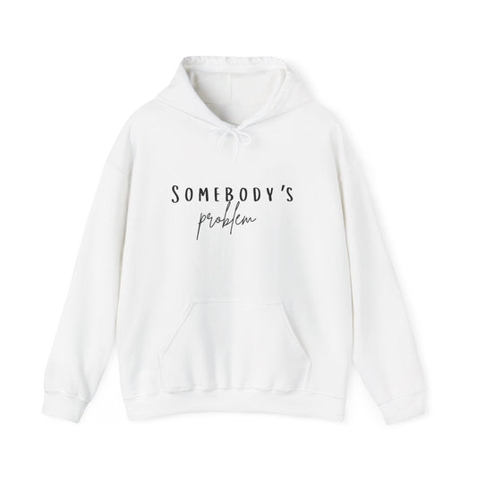 Somebody's Problem Hoodie – Minimal Script Graphic Pullover