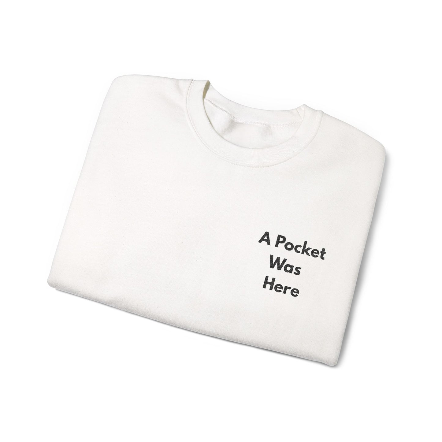 A Pocket Was Here Unisex Heavy Blend™ Crewneck Sweatshirt