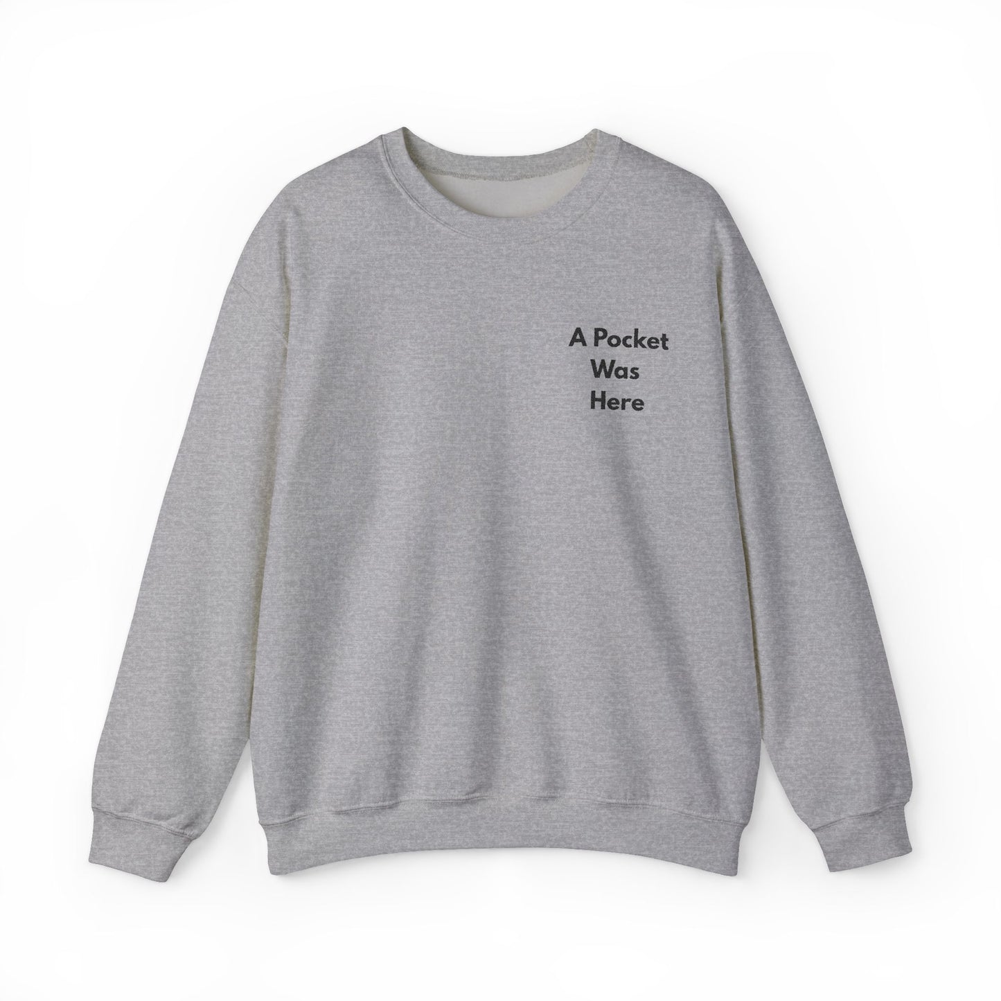 A Pocket Was Here Unisex Heavy Blend™ Crewneck Sweatshirt