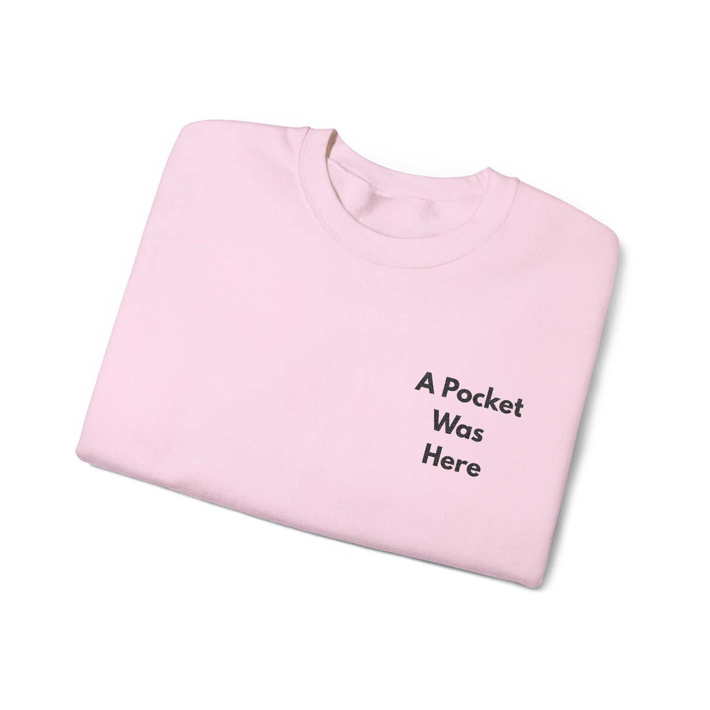 A Pocket Was Here Unisex Heavy Blend™ Crewneck Sweatshirt