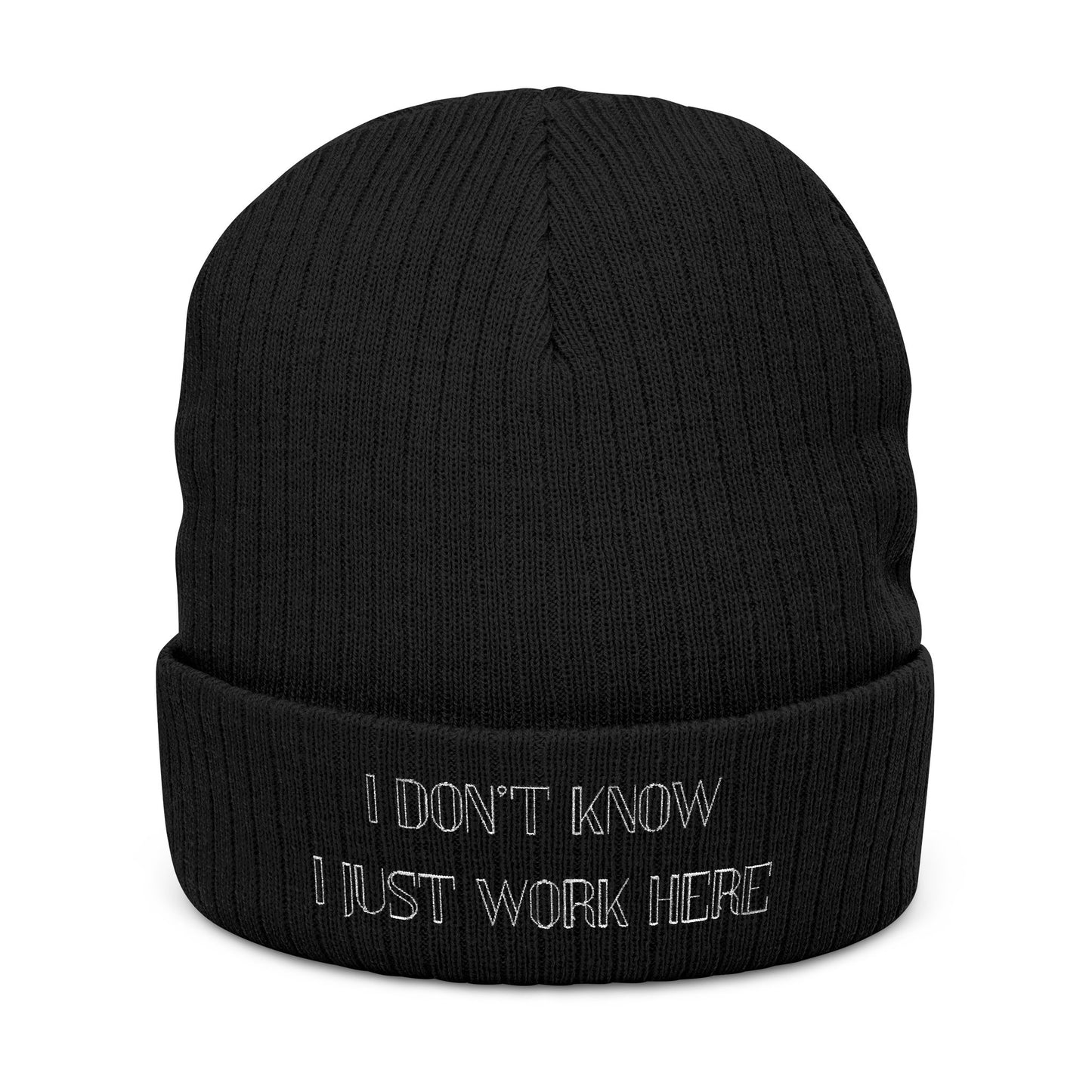 Embroidered Ribbed Beanie I Don't Know I Just Work Here Crew Hat