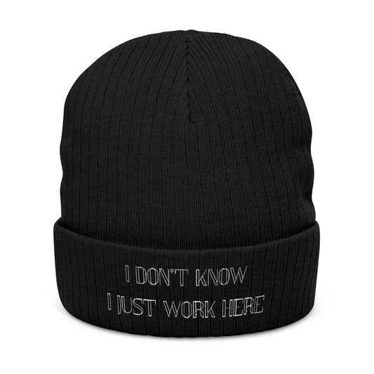 Embroidered Ribbed Beanie I Don't Know I Just Work Here Crew Hat