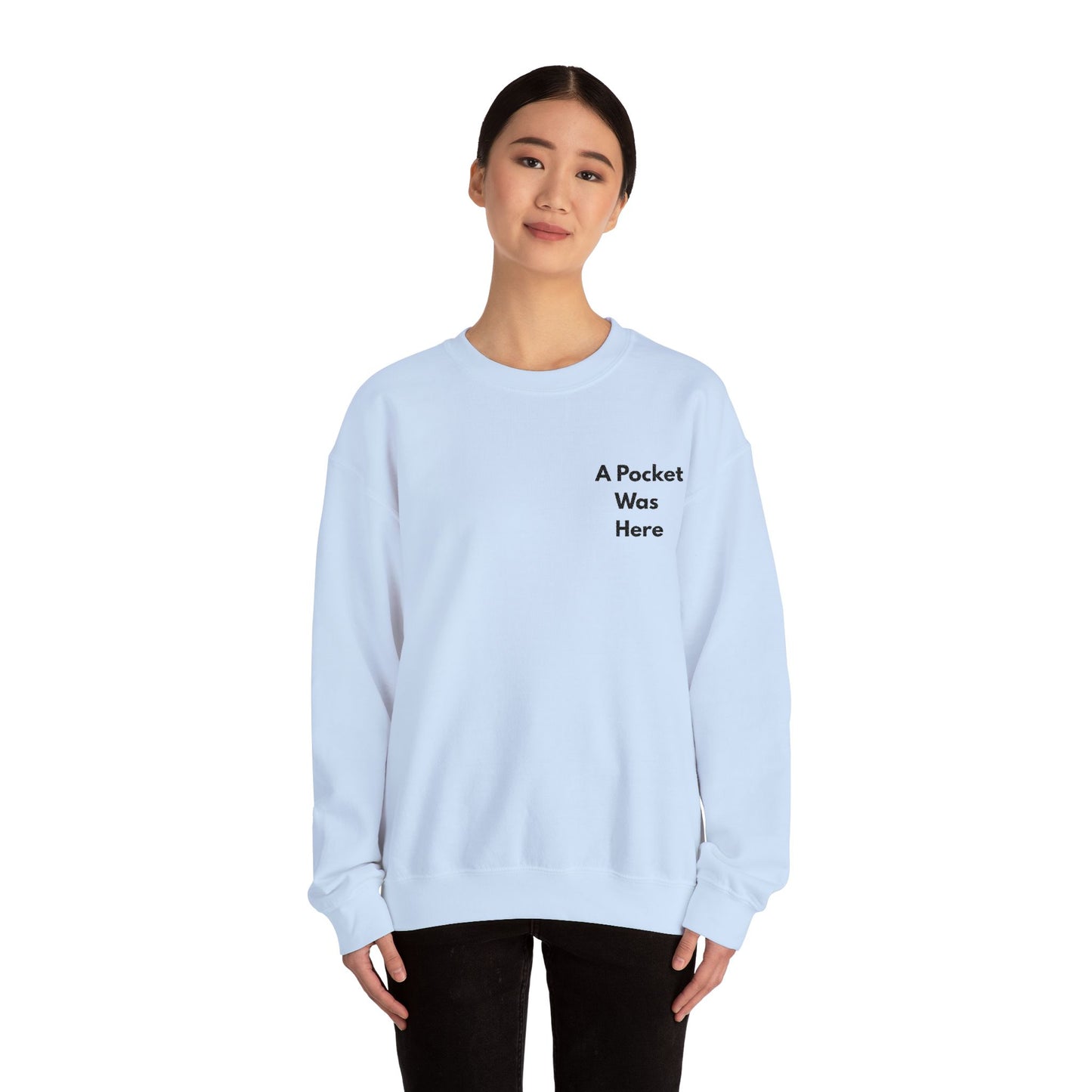 A Pocket Was Here Unisex Heavy Blend™ Crewneck Sweatshirt