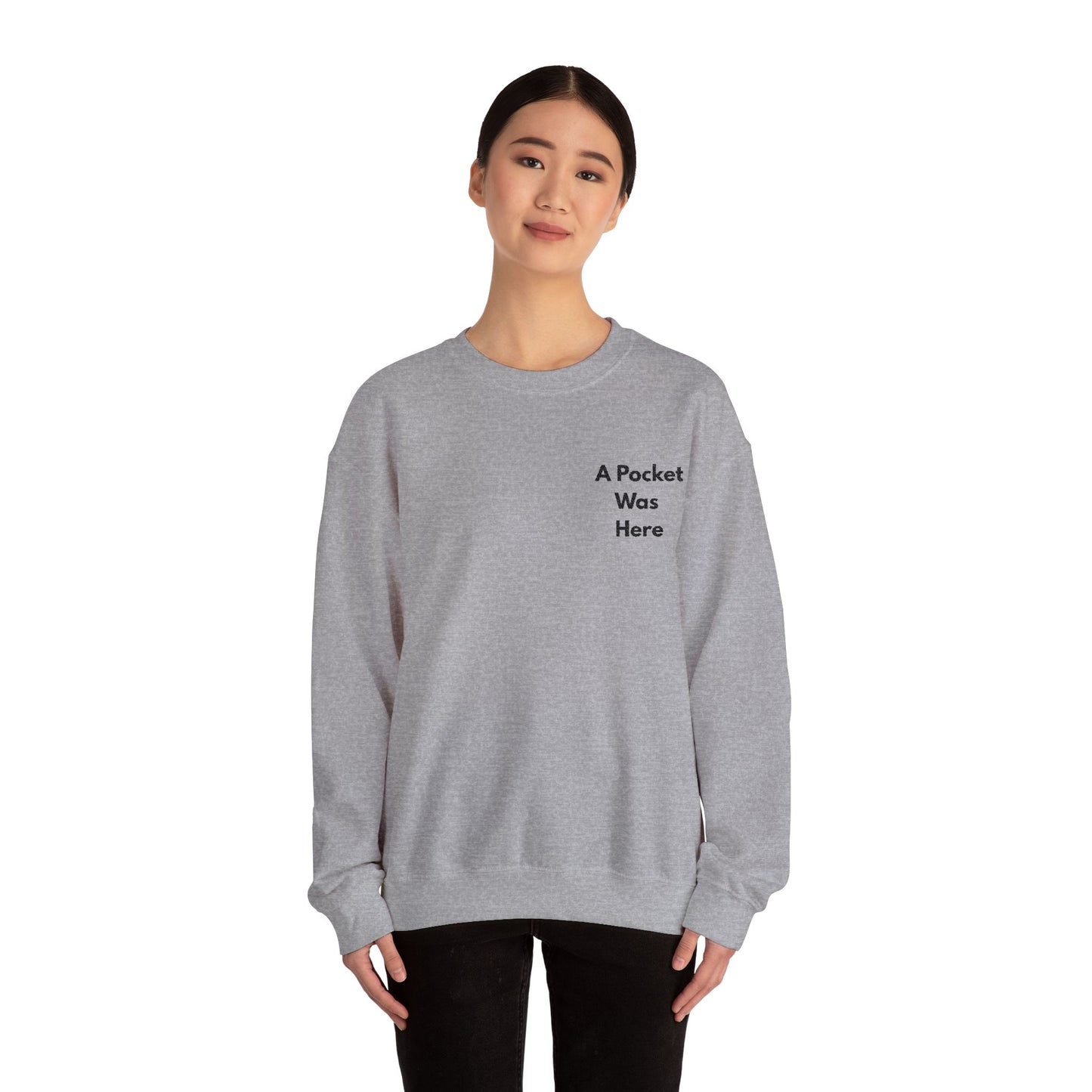 A Pocket Was Here Unisex Heavy Blend™ Crewneck Sweatshirt